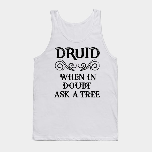 Druid Class Roleplaying Meme RPG Elf Quote Elven Saying Tank Top by TellingTales